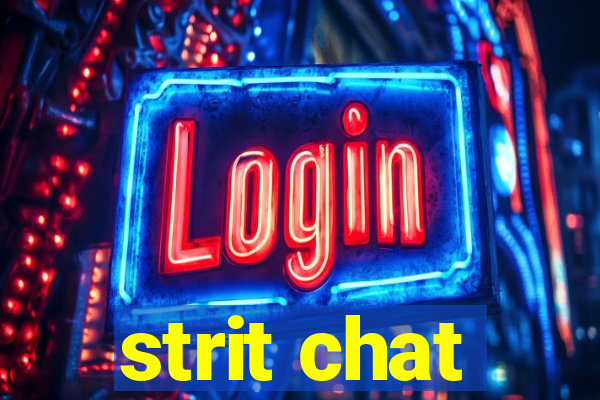 strit chat